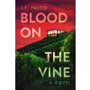 Blood on the Vine - J. T. Falco