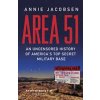 Area 51 - An Uncensored History of America´s Top Secret Military Base - Annie Jacobsen