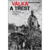 Válka a trest Putin Zelenskij a cesta k ruské invazi na Ukrajinu - Michail Zygar
