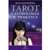 Tarot i astrologia w praktyce (Beata Matuszewska)(Brožovaná)
