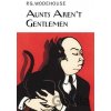 Aunts Aren´t Gentlemen - Grenville Pelham Wodehouse