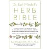 Dr. Earl Mindell's Herb Bible: Fight Depression and Anxiety, Improve Your Sex Life, Prevent Illness, and Heal Faster--The All-Natural Way