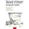 Školní výpravy do krajiny češtiny Didaktika českého jazyka pro ZŠ a VG - Štěpáník Stanislav