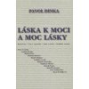 Láska k moci a moc lásky - Dinka Pavol