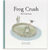 Frog Crush (Ian Worboys)(Pevná)