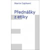 Přednášky z etiky - Martin Cajthaml