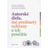 Autorské diela, iné predmety ochrany a ich použitie - Zuzana, Bednárik Richard, Novotná Marianna Adamová