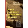 Rudé paprsky severního s… (Markéta Hejkalová)