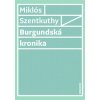 Burgundská kronika - Miklós Szentkuthy