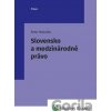 Slovensko a medzinárodné právo - Peter Matuška