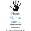 Hunt, Gather, Parent