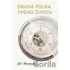 Druhá půlka tvého života - Jiří Horecký