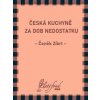 Česká kuchyně za dob nedostatku - Čeněk Zíbrt