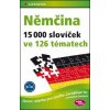 Němčina 15 000 slovíček ve 126 tématech - Sabine Dinsel