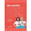 The Worlds Best Bffs - Nadia Bailey, Smith Street Books