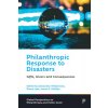 Philanthropic Response to Disasters: Gifts, Givers and Consequences (McGregor-Lowndes Myles)