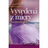 Vyvedená z miery - Lysa TerKeurst