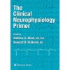 Clinical Neurophysiology Primer (Andrew S. Blum,Seward B. Rutkove)(Brožovaná)