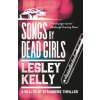 Songs by Dead Girls - Kelly, Lesley