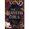Deathless Girls (Kiran Millwood Hargrave)(Pevná)