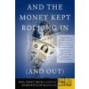 And the Money Kept Rolling in (and Out): Wall Street, the IMF and the Bankrupting of Argentina - Paul Blustein