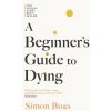 A Beginners Guide to Dying