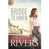 Bridge to Haven (Francine Rivers)(Brožovaná)