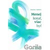 Menej konať, viac byť - Stanislava Gajdošová
