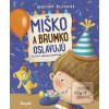 Miško a Brumko oslavujú (Katarzyna Kozlowska, Marianna Schoett)