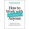How to Work with (Almost) Anyone (Stanier,Michael Bungay)(Brožovaná)