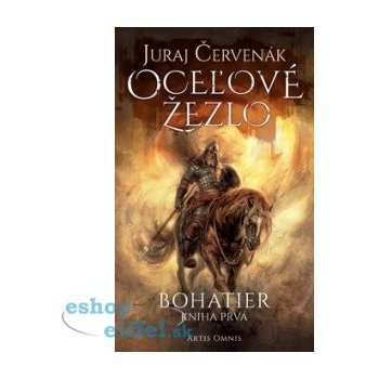 Oceľové žezlo Bohatier- kniha prvá - Juraj Červenák