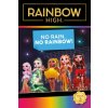 Rainbow High: No Rain, No Rainbow! (Brožovaná)