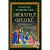 Sběratelé ostatků - Vondruška Vlastimil