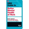 HBR Guide to Better Mental Health at Work (HBR Guide Series)