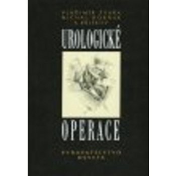 Urologické operace - Vladimír Zvara, Michal Horňák