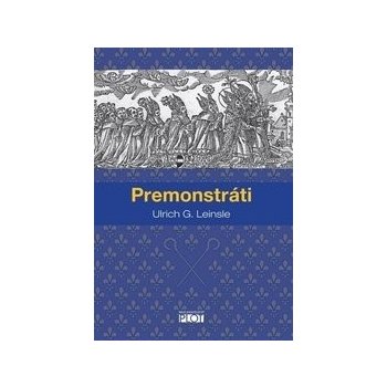 Premonstráti - Ulrich G. Leinsle