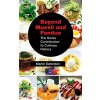 Beyond Muesli and Fondue: The Swiss Contribution to Culinary History (Dahinden Martin)
