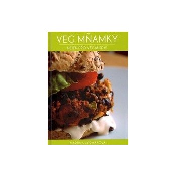 Veg mňamky nejen pro vegan k y - Martina Čermáková