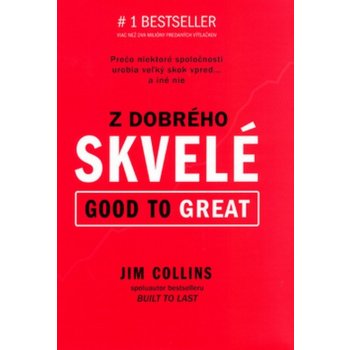 Z dobrého skvelé Good to Great - Jim Collins