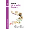 Jak se používá literatura - Rita Felski