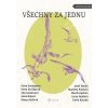 Všechny za jednu - Soukupová Petra Dvořáková Petra Geislerová Aňa Bolavá Anna Bellová Bianca Moník Josef Pilátová