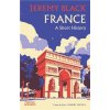 France: A Short History (JEREMY BLACK)(Brožovaná)