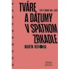 Tváre a dátumy v spätnom zrkadle - Bútora Martin