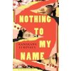 Nothing to My Name - Kangkang Li Kovacs, Bloomsbury Publishing (UK)