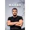 Josef Mareš: Moje případy z 1. oddělení - Martin Moravec, Josef Mareš