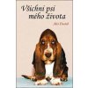 Všichni psi mého života - Aleš Dostál