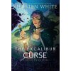 The Excalibur Curse - Kiersten White