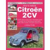 Citroen 2CV, Enthusiast's Restoration Manual - Porter Lindsay