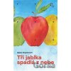 Tři jablka spadlá z nebe - Narine Abgarian