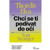 Chci se ti podívat do očí (Thordis Elva, Tom Stranger)